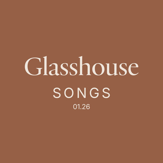 Glasshouse Songs | 01/26